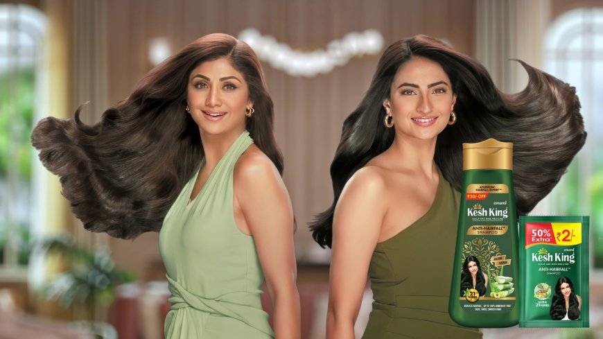 Kesh King Anti-Hairfall Shampoo for your new brand communication with Palak Tiwari's 'Glamour' and Shilpa Shetty