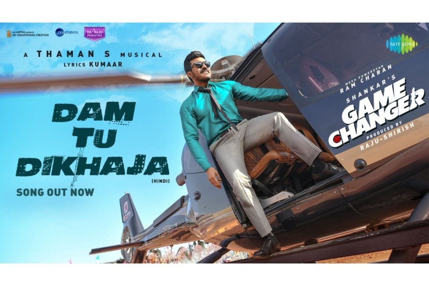 Ram Charan's 'Game Changer' Second Song 'Dam Tu Dikhaja' Released