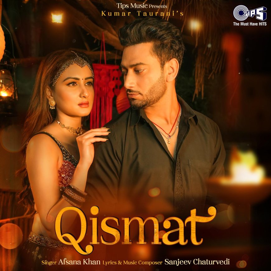 Tips Music Unveils Soulful Indi-Pop Single "Qismat" Featuring Afsana Khan