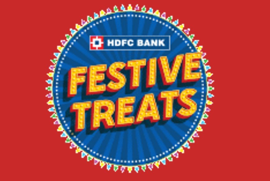 HDFC Bank lauch Festive Season with 'Festive Treats 2025' Mega Bonanza