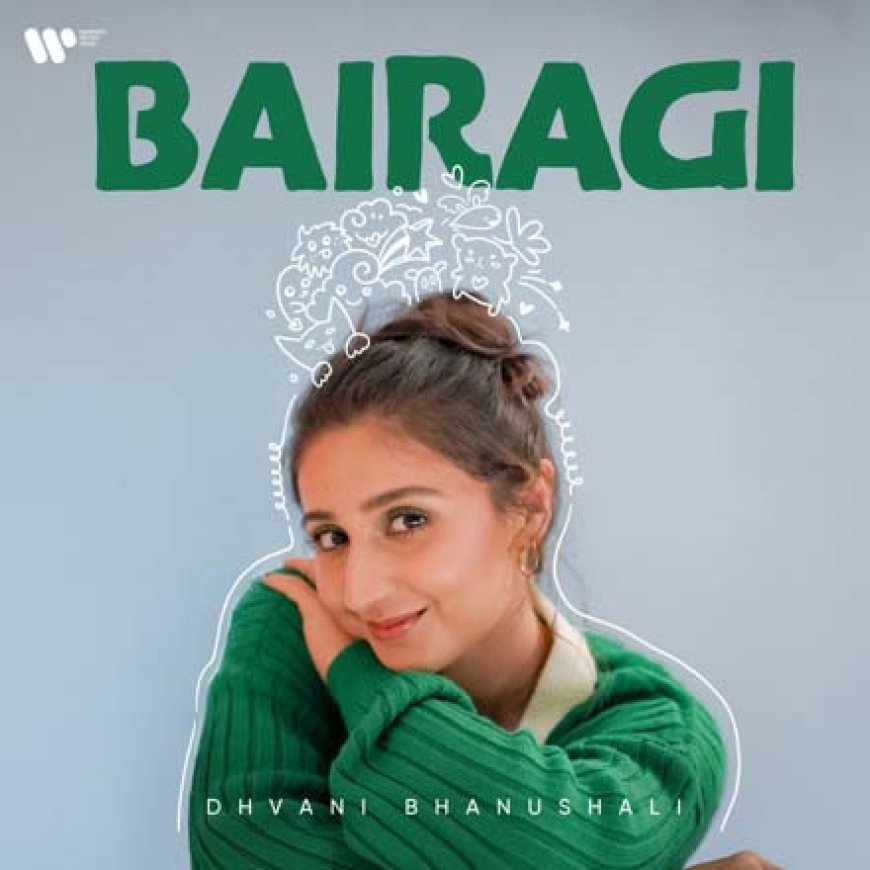 Dhvani Bhanushali Unveils Heartfelt Romantic Single ‘Bairagi’