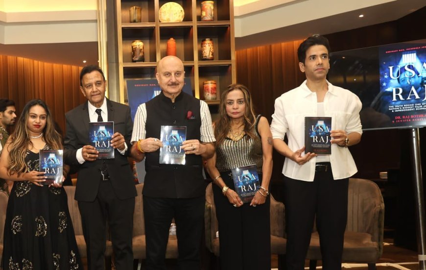 Anupam Kher and Tusshar Kapoor Launch Dr. Raj Bothra’s Memoir “USA v Raj”