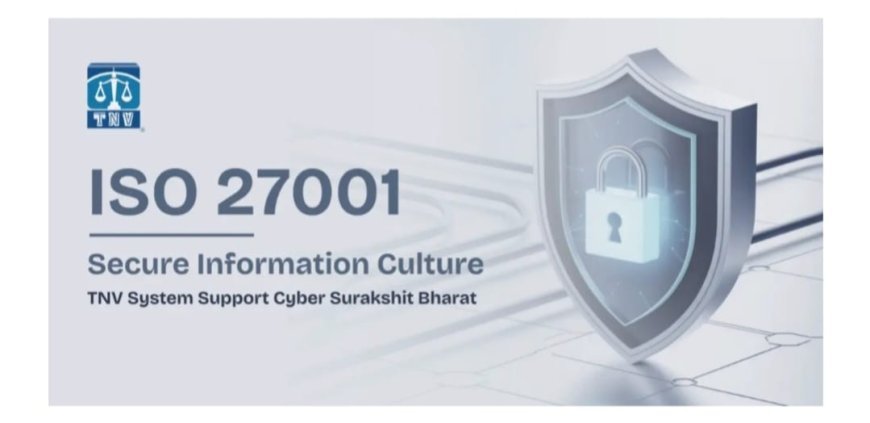 TNV System Certification Boosts India's Cybersecurity Shield with ISO 27001:2022