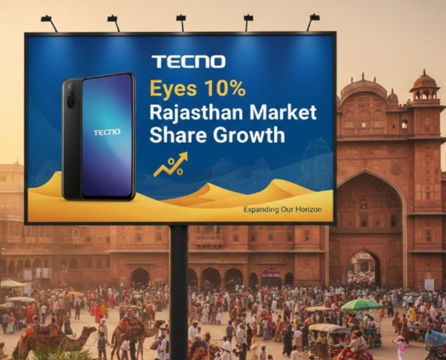 TECNO Eyes 10% Rajasthan Market Share Growth