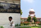 Supreme Court Stay's UGC’s New ‘Equity’ Rules