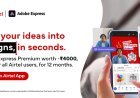 Airtel Empowers 360 Million Indians with Free Adobe Express Premium Access