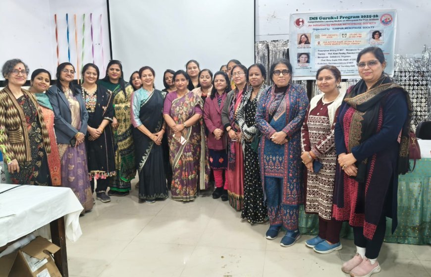 Medical Experts Convene at GSVM Kanpur to Discuss Modern Menopause Management