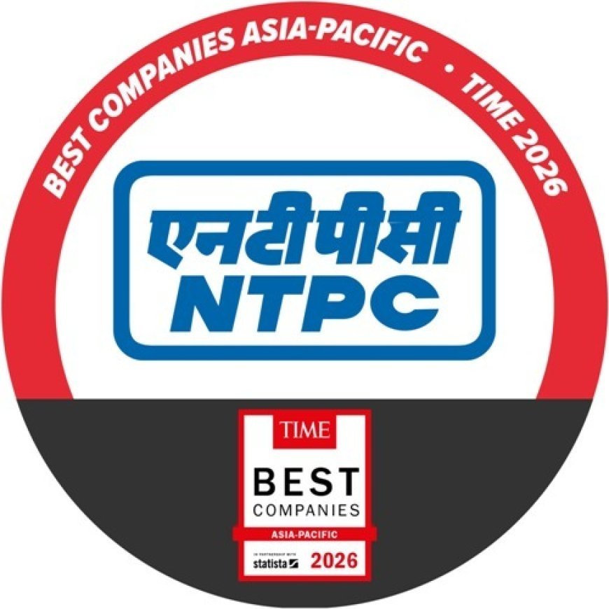 NTPC Secures Prestigious Spot in TIME Asia-Pacific’s Best Companies of 2026