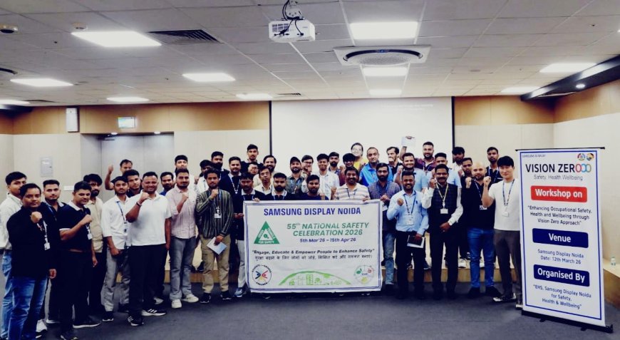 Vision Zero: Samsung Display Noida Hosts Landmark Safety Workshop