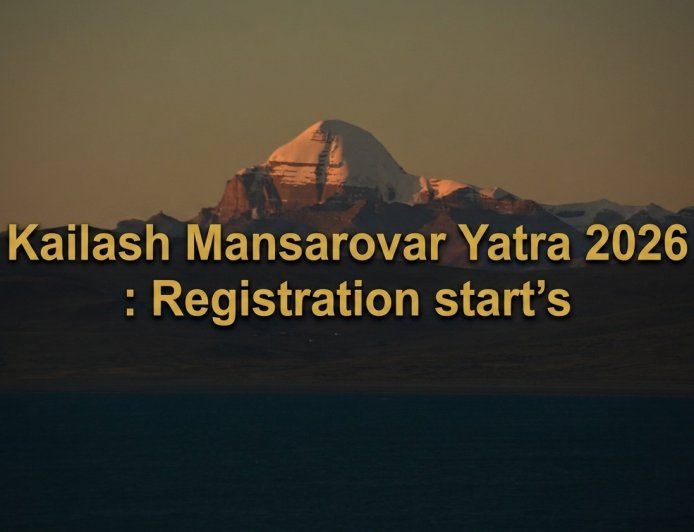 Kailash Mansarovar Yatra 2026 : Registration start's for  Commences via Lipulekh and Nathu La