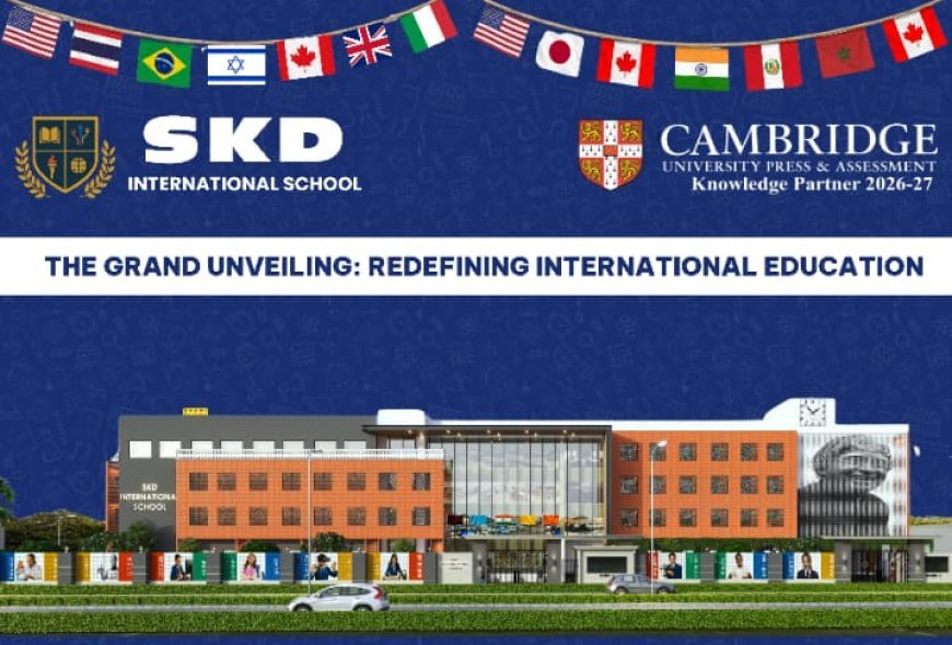 SKD Group Expands Legacy with New International School in Awadh Vihar Yojna
