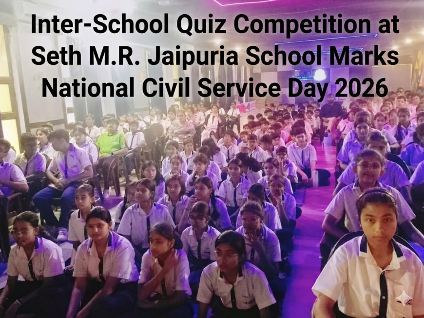 Inter-School Quiz Competition at Seth M.R. Jaipuria School Marks National Civil Service Day 2026