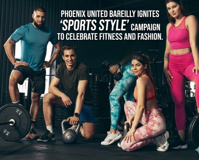 Phoenix United Bareilly Ignites 'Sports Style' Campaign to Celebrate Fitness and Fashion