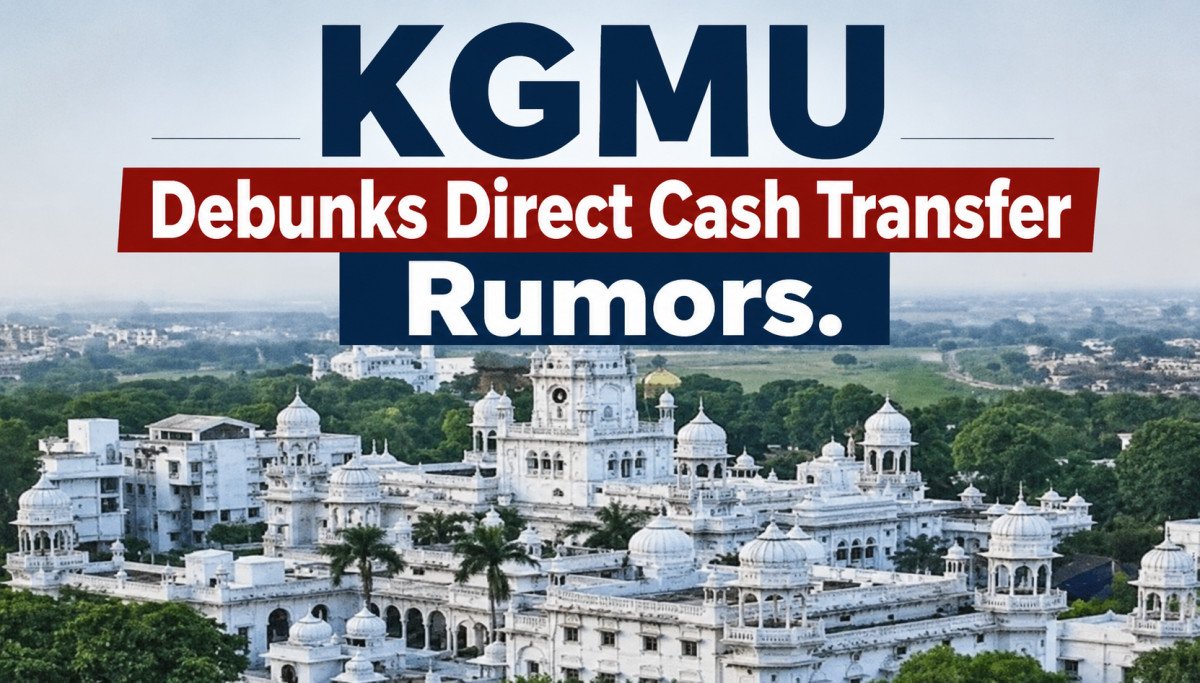 KGMU Debunks Direct Cash Transfer Rumors; Clarifies Digital ‘Virtual Money’ System for Incurable Patients