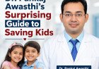 Flip the Sweet Script: Dr. Pankaj Awasthi’s Surprising Guide to Saving Kids' Teeth from Cavities