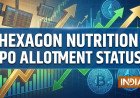 Hexagon Nutrition IPO Allotment Out: Check Status And Latest GMP