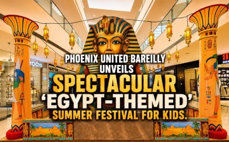 Phoenix United Bareilly Unveils Spectacular 'Egypt-Themed' Summer Festival for Kids