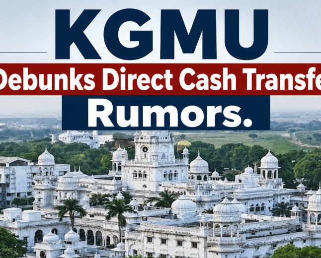 KGMU Debunks Direct Cash Transfer Rumors; Clarifies Digital ‘Virtual Money’ System for Incurable Patients