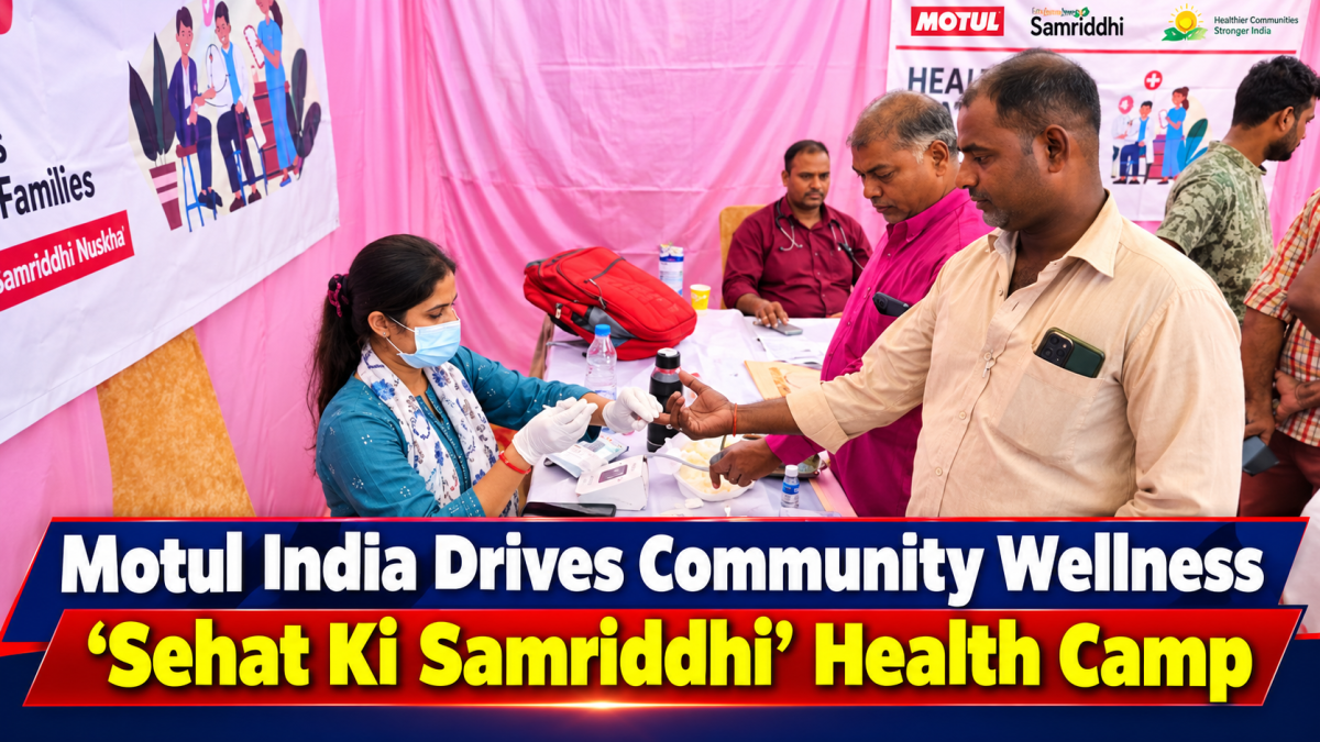 Motul India Drives Community Wellness with ‘Sehat Ki Samriddhi’ Health Camp in Ayodhya