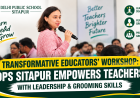 Transformative Educators' Workshop: DPS Sitapur Empowers Teachers with Leadership & Grooming Skills
