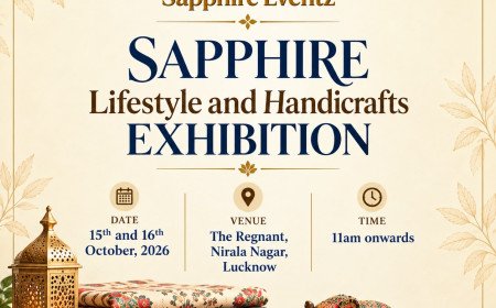 Lucknow Set for Festive Shopping Spree as Sapphire Lifestyle & Handicrafts Exhibition Opens at The Regnant on October 15