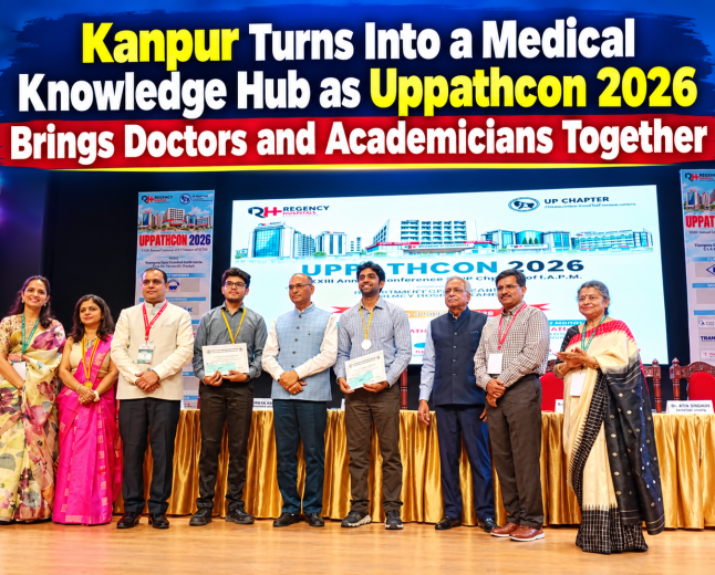 Kanpur Turns Into a Medical Knowledge Hub as Uppathcon 2026 Brings Doctors and Academicians Together