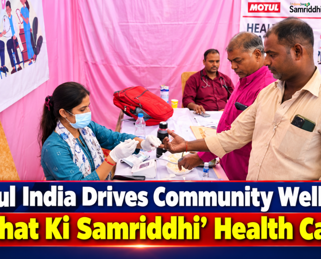 Motul India Drives Community Wellness with ‘Sehat Ki Samriddhi’ Health Camp in Ayodhya